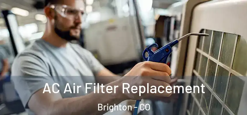 AC Air Filter Replacement Brighton - CO
