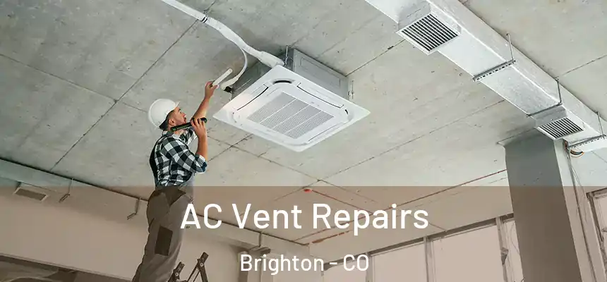  AC Vent Repairs Brighton - CO