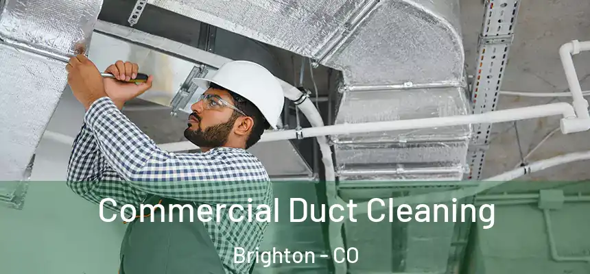  Commercial Duct Cleaning Brighton - CO