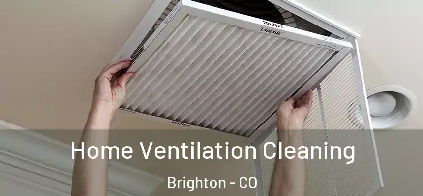 Home Ventilation Cleaning Brighton - CO