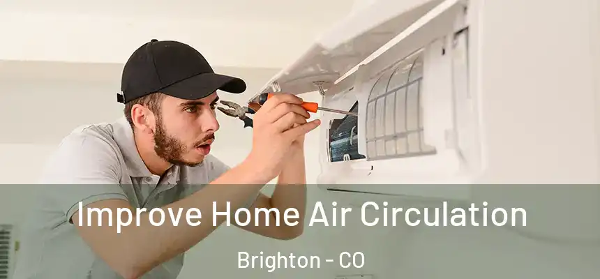  Improve Home Air Circulation Brighton - CO