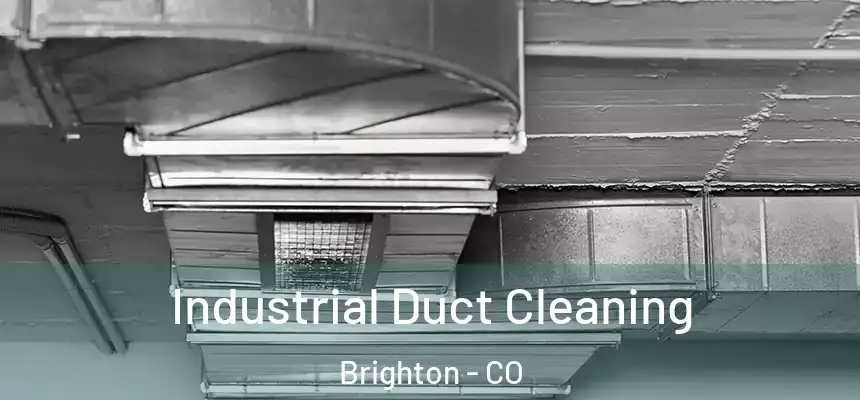  Industrial Duct Cleaning Brighton - CO