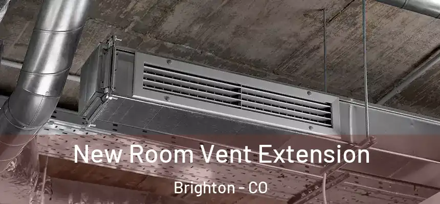  New Room Vent Extension Brighton - CO